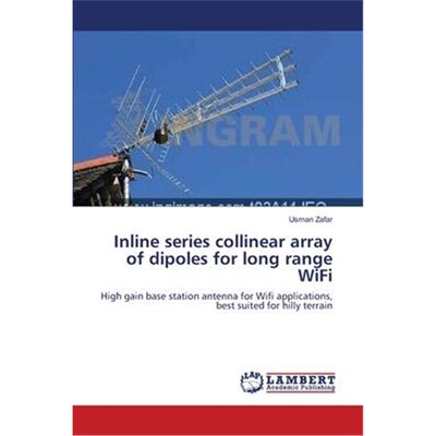 按需印刷Inline series collinear array of dipoles for long range WiFi[9783659119958]
