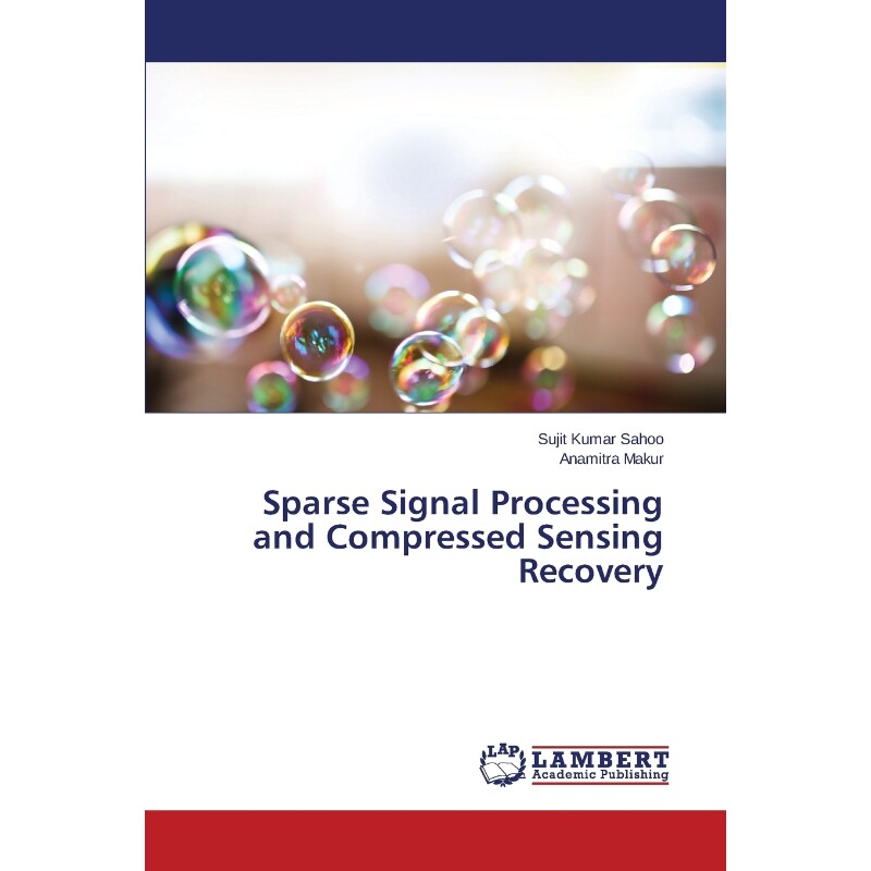 按需印刷不退不换Sparse Signal Processing and Compressed Sensing Recovery[9783659762130]
