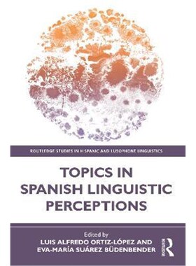 按需印刷不退不换Topics in Spanish Linguistic Perceptions[9780367517311]
