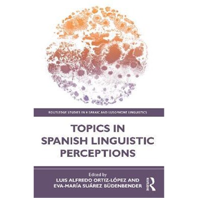 按需印刷Topics in Spanish Linguistic Perceptions[9780367517311]