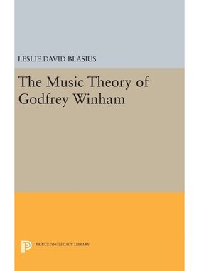 按需印刷不退不换The Music Theory of Godfrey Winham[9780691632810]
