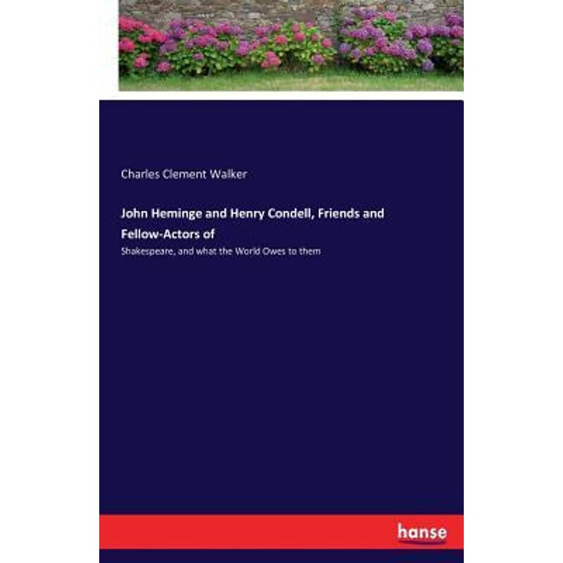 按需印刷不退不换John Heminge and Henry Condell, Friends and Fellow-Actors of[9783744729109]