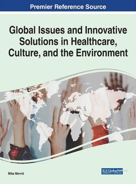 按需印刷Global Issues and Innovative Solutions in Healthcare, Culture, and the Environment[9781799835769]