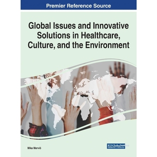 按需印刷Global Issues and Innovative Solutions in Healthcare, Culture, and the Environment[9781799835769]