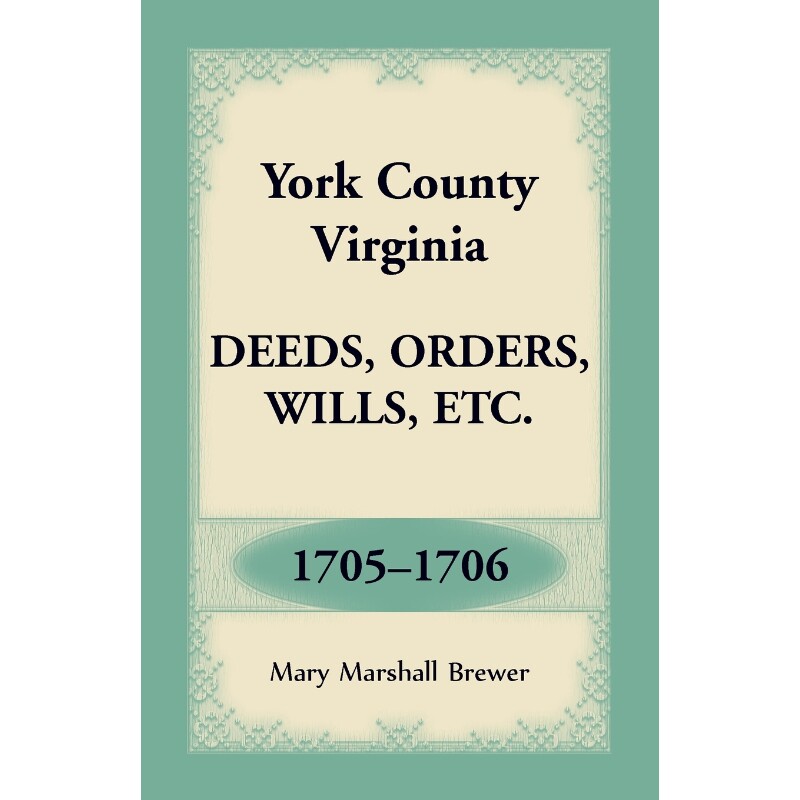 按需印刷不退不换York County, Virginia Deeds, Orders, Wills, Etc., 1705-1706[9781680349542]