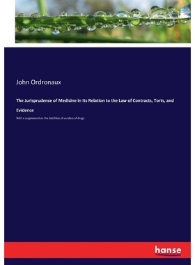 按需印刷The Jurisprudence of Medicine in Its Relation to the Law of Contracts, Torts, and Evidence[9783337315702]