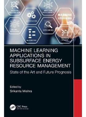 按需印刷TF Machine Learning Applications in Subsurface Energy Resource Management[9781032074528]