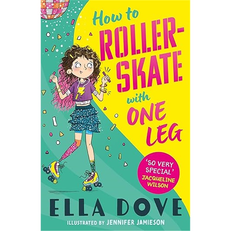 现货How To Roller-Skate with One Leg: a funny, uplifting story about friendship and [9781408373859]