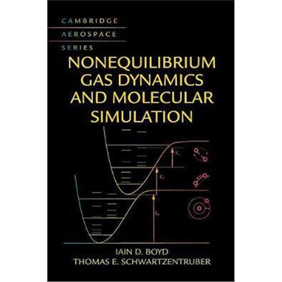 按需印刷不退不换Nonequilibrium Gas Dynamics and Molecular Simulation[9781107073449]