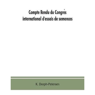 预订不退不换Compte rendu du Congre?s international d'essais de semences. Discussions at the International Seed T