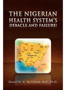 按需印刷The Nigerian Health System's Debacle and Failure![9781450021043]