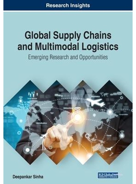 按需印刷不退不换Global Supply Chains and Multimodal Logistics[9781522592891]