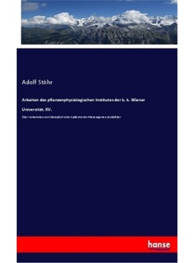 预订【德语】Arbeiten des pflanzenphysiologischen Institutes der k. k. Wiener Universitat. XV[9783337866402]