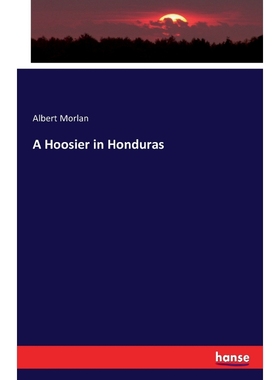 按需印刷A Hoosier in Honduras[9783743337169]