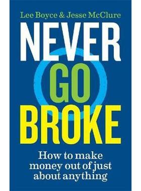 预订Never Go Broke:How to make money out of just about anything