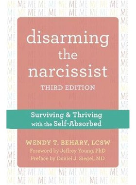 预订Disarming the Narcissist, Third Edition:Surviving and Thriving with the Self-Absorbed