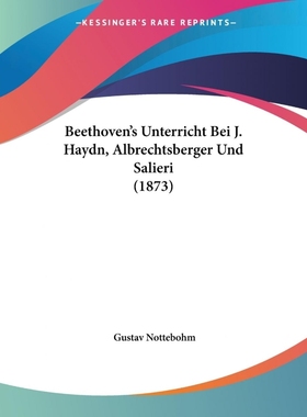 按需印刷Beethoven's Unterricht Bei J. Haydn, Albrechtsberger Und Salieri (1873)[9781104038984]