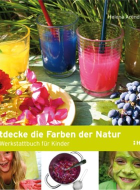 预订【德语】Entdecke die Farben der Natur:Das Werkstattbuch für Kinder