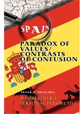 按需印刷Spain:Paradox of Values/Contrasts of Confusion: A foreigner's personal perspective[9780595298808]