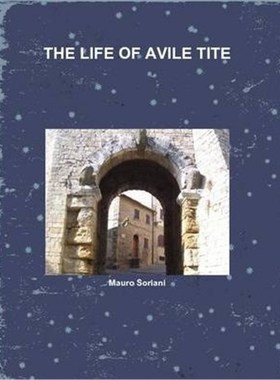 按需印刷THE LIFE OF AVILE TITE[9781446151198]