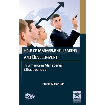 按需印刷Role of Management Training and Development in Enhancing Managerial Effectiveness[9789351308423]
