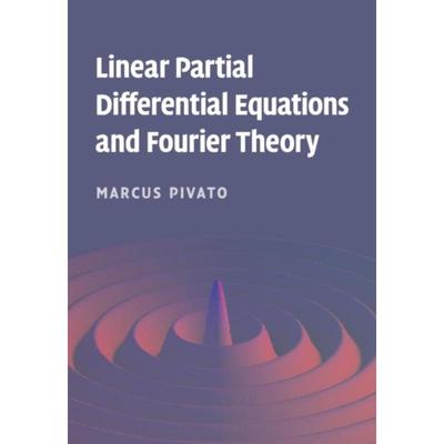 按需印刷Linear Partial Differential Equations and Fourier Theory[9780521136594]