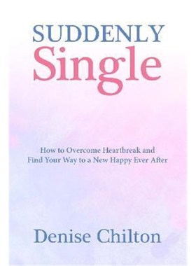 预订Suddenly Single:How to Overcome Heartbreak and Find Your Way to a New Happy Ever After