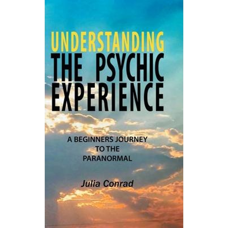 预订Understanding the Psychic Experience:A Beginners Journey to the Paranormal 书籍/杂志/报纸 文学小说类原版书 原图主图