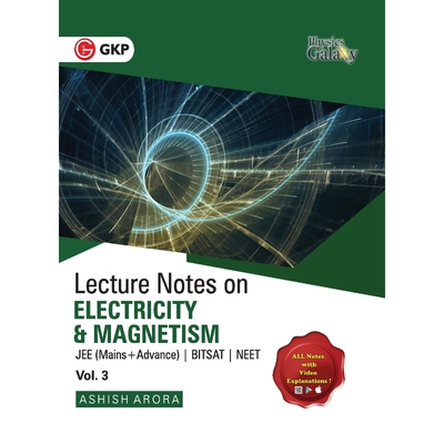 预订不退不换Physics Galaxy Vol. III Lecture Notes on Electricity & Magnetism (JEE Mains & Advance, BITSAT, NEET)