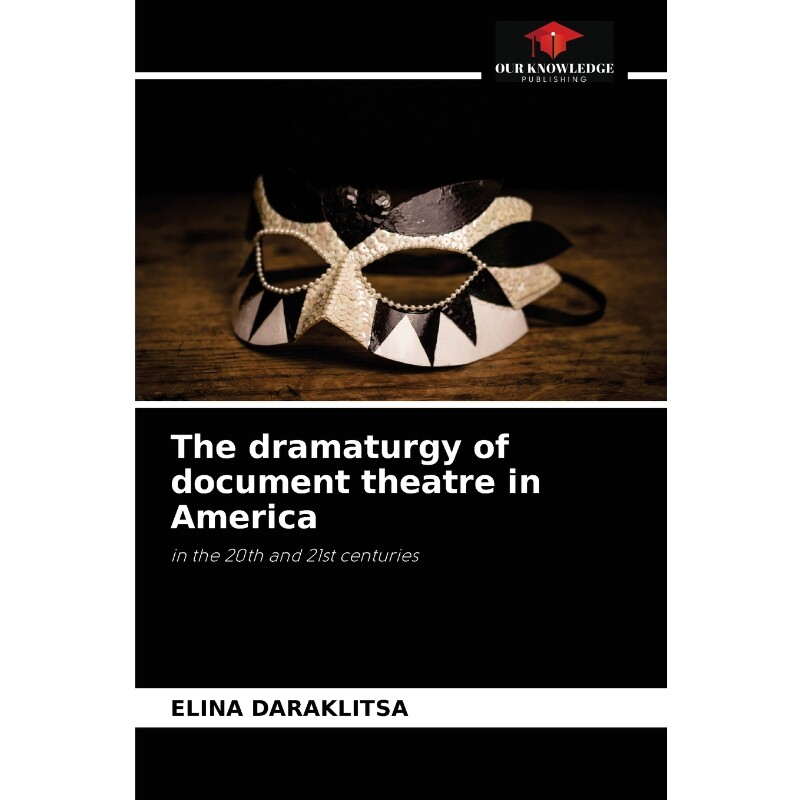 按需印刷不退不换The dramaturgy of document theatre in America[9786204031576]