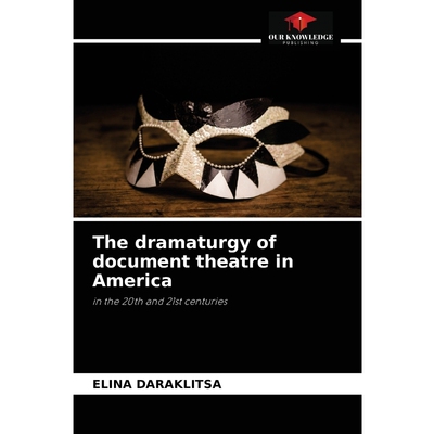 按需印刷不退不换The dramaturgy of document theatre in America[9786204031576]