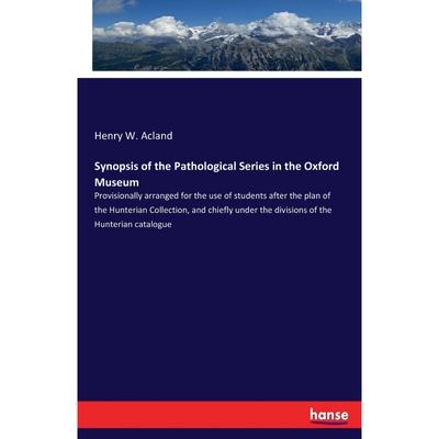 按需印刷Synopsis of the Pathological Series in the Oxford Museum[9783337424138]