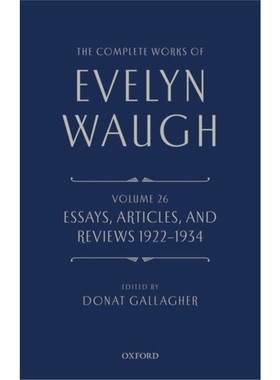 预订The Complete Works of Evelyn Waugh: Essays, Articles, and Reviews 1922-1934:Volu[9780199683444]