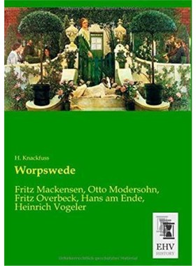 预订【德语】 Worpswede:Fritz Mackensen, Otto Modersohn, Fritz Overbeck, Hans am Ende, Heinrich Vogeler