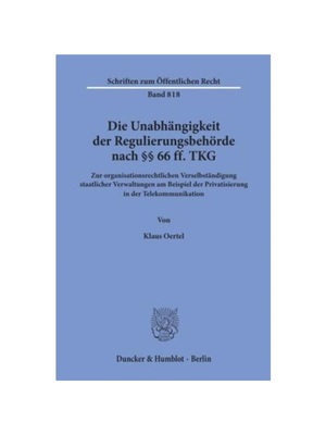 预订【德语】Die Unabh?ngigkeit der Regulierungsbeh?rde nach 66 ff. TKG.:Zur organisationsrechtlichen Verselbst?ndigung s