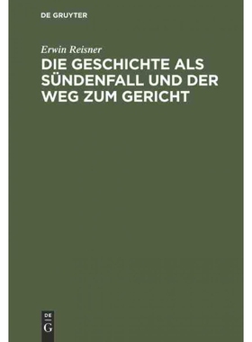 按需印刷不退不换DEG Die Geschichte als Sündenfall und der Weg zum Gericht[9783486757255]