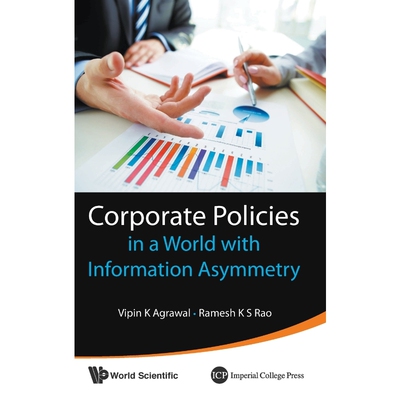 按需印刷不退不换Corporate Policies in a World with Information Asymmetry[9789814551304]