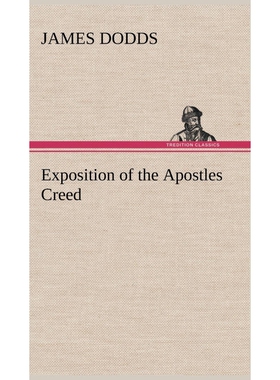 按需印刷不退不换Exposition of the Apostles Creed[9783849158811]