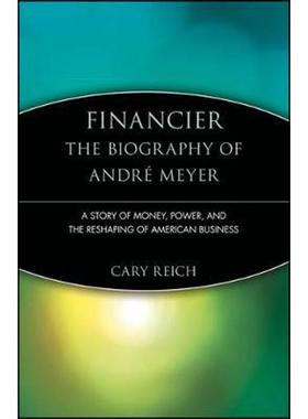 预订Financier: The Biography of Andre Meyer:A Story of Money, Power, and the Reshaping of American Business