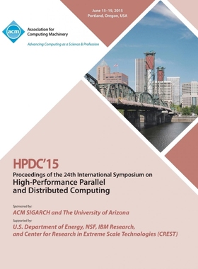 按需印刷HPDC 15 24th International Symposium on High Performance Parallel and Distributed Computing[9781450338745]