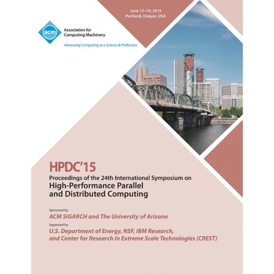 按需印刷HPDC 15 24th International Symposium on High Performance Parallel and Distributed Computing[9781450338745]