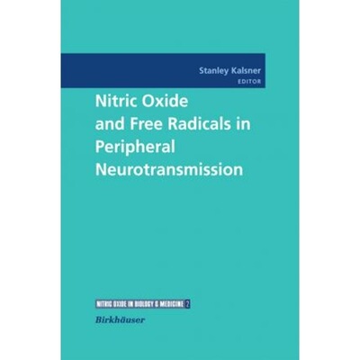 预订不退不换Nitric Oxide and Free Radicals in Peripheral Neurotransmission[9780817640705]