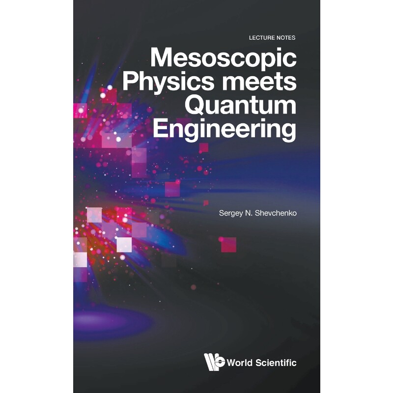 按需印刷不退不换Mesoscopic Physics meets Quantum Engineering[9789811201394]