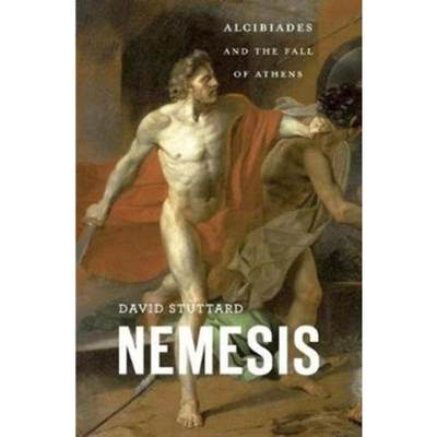 预订Nemesis:Alcibiades and the Fall of Athens