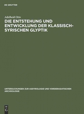 按需印刷DEG Die Entstehung und Entwicklung der Klassisch Syrischen Glyptik[9783110163599]