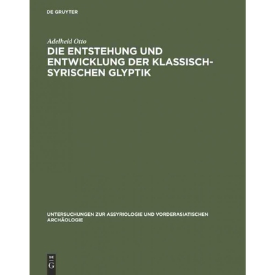 按需印刷不退不换DEG Die Entstehung und Entwicklung der Klassisch Syrischen Glyptik[9783110163599]