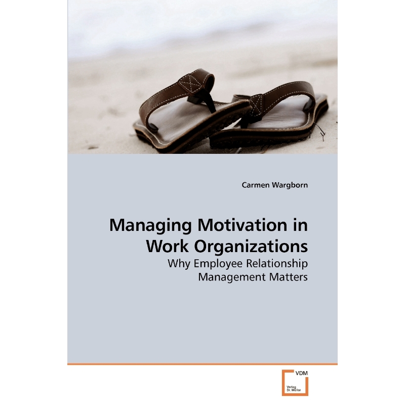 按需印刷Managing Motivation in Work Organizations[9783639136227]