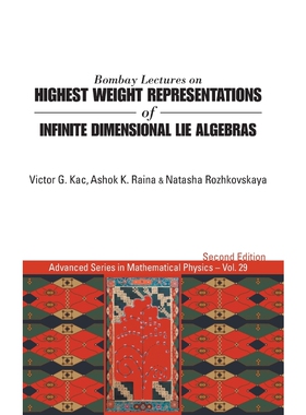按需印刷不退不换 Bombay Lectures on Highest Weight Representations of Infinite Dimensional Lie Algebras (2nd Edition)