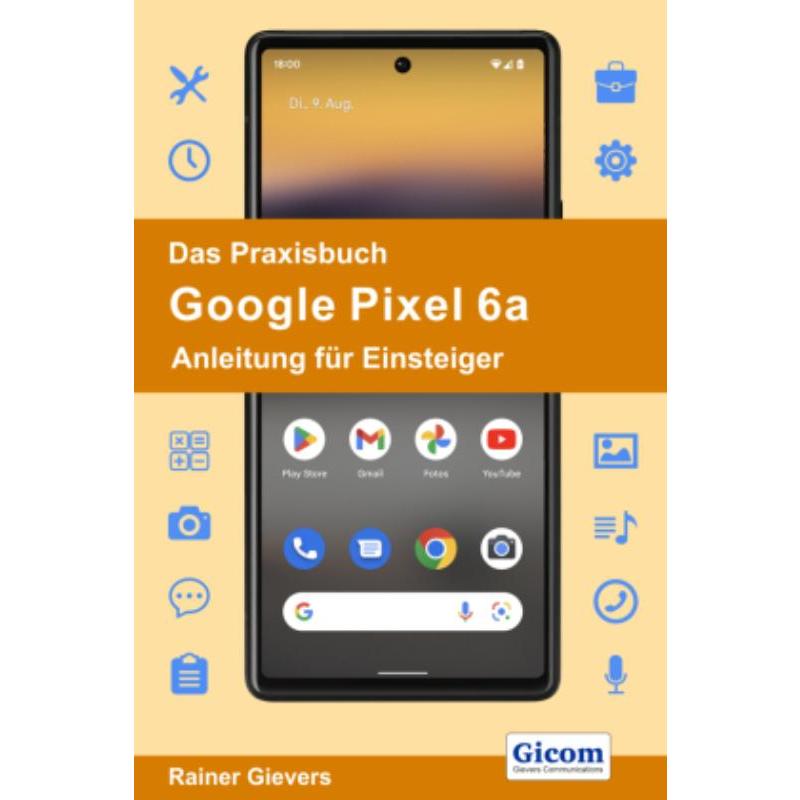 预订【德语】 Das Praxisbuch Google Pixel 6a- Anleitung für Einsteiger: