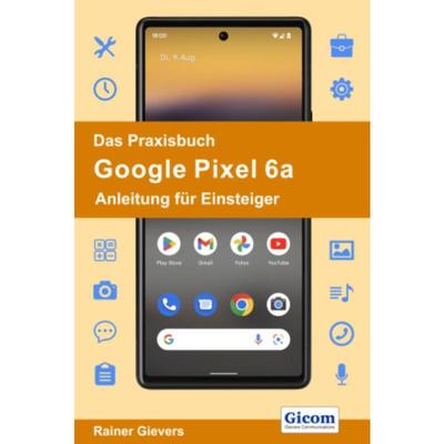 预订【德语】 Das Praxisbuch Google Pixel 6a - Anleitung für Einsteiger:
